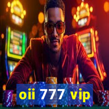 oii 777 vip